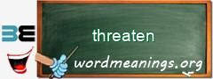 WordMeaning blackboard for threaten